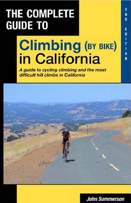 Book cover for Complete Guide to Climbing (by Bike) in California