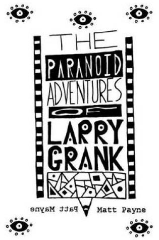 Cover of The Paranoid Adventures of Larry Grank