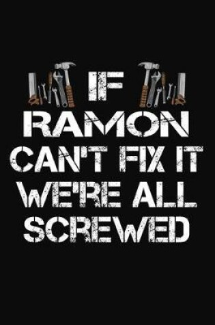 Cover of If Ramon Can't Fix It We're All Screwed