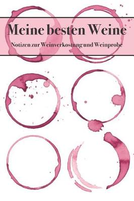 Cover of Meine Besten Weine Notizbuch Zur Weinverkostung Und Weinprobe