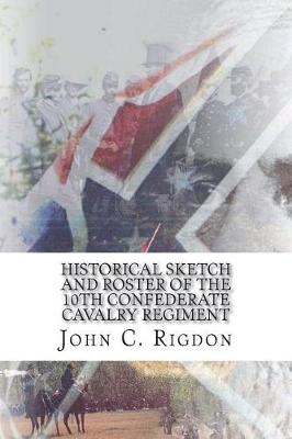 Book cover for Historical Sketch and Roster of the 10th Confederate Cavalry Regiment