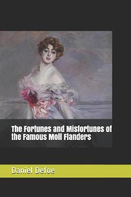 Cover of The Fortunes and Misfortunes of the Famous Moll Flanders