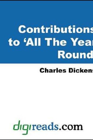 Cover of Contributions to 'All the Year Round'