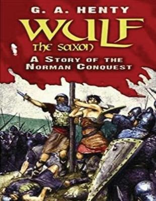 Book cover for Wulf the Saxon (Annotated)