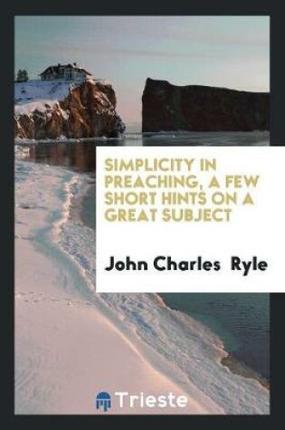 Cover of Simplicity in Preaching, a Few Short Hints