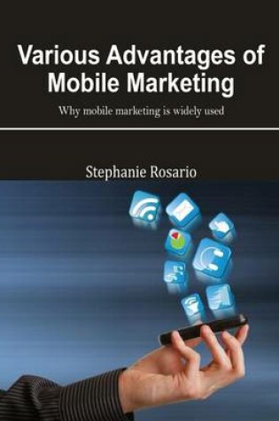 Cover of Various Advantages of Mobile Marketing