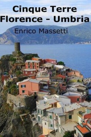 Cover of Cinque Terre, Florence, Umbria