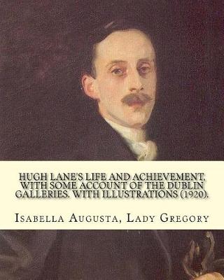 Book cover for Hugh Lane's life and achievement, with some account of the Dublin galleries. With illustrations (1920). By