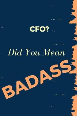 Book cover for Cfo? Did You Mean Badass