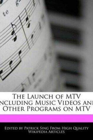 Cover of The Launch of MTV Including Music Videos and Other Programs on MTV