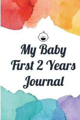 Cover of My Baby First 2 Years Journal