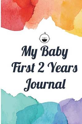 Book cover for My Baby First 2 Years Journal