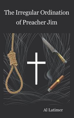 Book cover for The Irregular Ordination of Preacher Jim