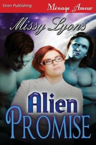 Cover of Alien Promise (Siren Publishing Menage Amour)