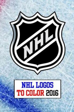 Cover of NHL Logos to Color 2016