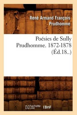 Cover of Poesies de Sully Prudhomme. 1872-1878 (Ed.18..)