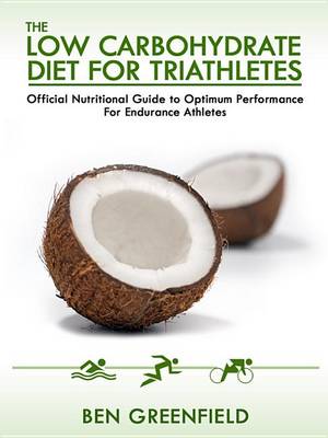 Book cover for The Low Carbohydrate Diet Guide for Triathletes