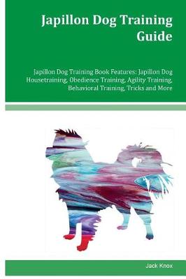 Book cover for Japillon Dog Training Guide Japillon Dog Training Book Features