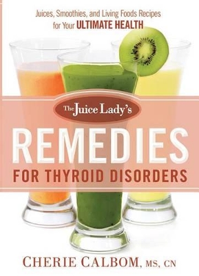 Book cover for Juice Lady's Remedies For Thyroid Disorders, The