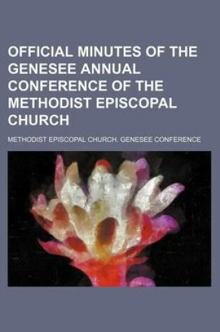 Cover of Official Minutes of the Genesee Annual Conference of the Methodist Episcopal Church