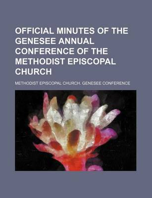 Book cover for Official Minutes of the Genesee Annual Conference of the Methodist Episcopal Church