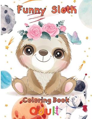 Book cover for funny Sloth Coloring book adult