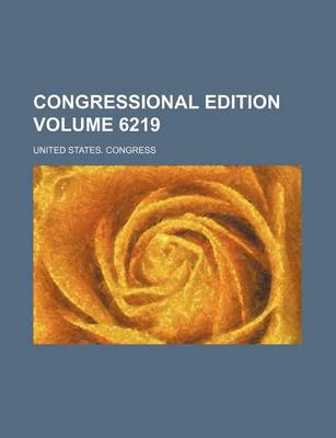 Book cover for Congressional Edition Volume 6219