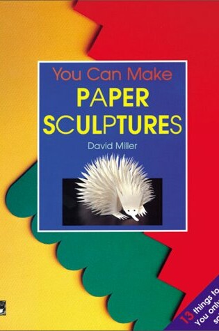 Cover of You Can Make Paper Sculptures