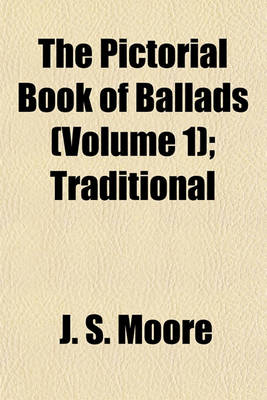 Book cover for The Pictorial Book of Ballads (Volume 1); Traditional