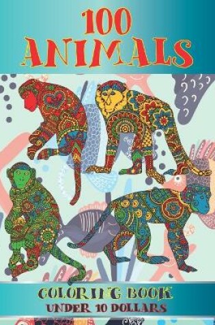 Cover of 100 Animals Coloring Book - Under 10 Dollars