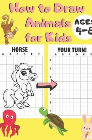 Cover of How to Draw Animals for Kids Ages 4-8