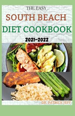 Book cover for The Easy South Beach Diet Cookbook 2021-2022