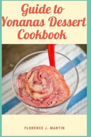 Cover of Guide to Yonanas Dessert Cookbook