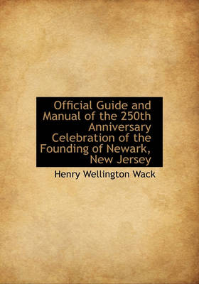 Book cover for Official Guide and Manual of the 250th Anniversary Celebration of the Founding of Newark, New Jersey