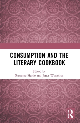 Book cover for Consumption and the Literary Cookbook