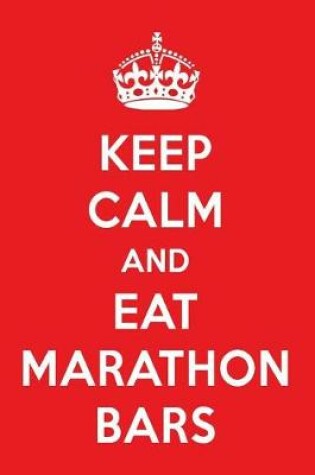 Cover of Keep Calm and Eat Marathon Bars