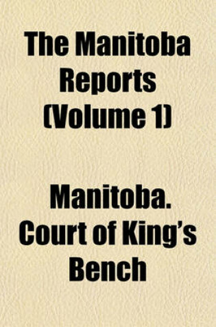 Cover of The Manitoba Reports (Volume 1)