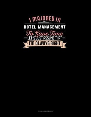 Cover of I Majored In Hotel Management To Save Time Let's Just Assume That I'm Always Right