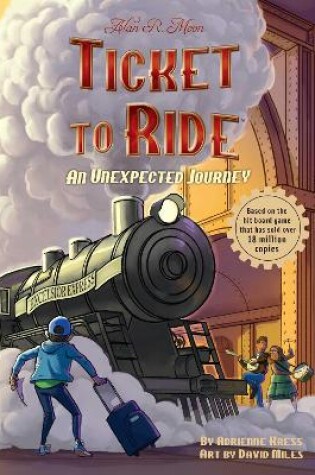 Cover of Ticket to Ride™  : An Unexpected Journey