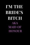 Book cover for I'm the Bride's Bitch Aka Maid of Honour