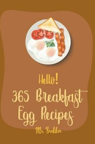 Cover of Hello! 365 Breakfast Egg Recipes