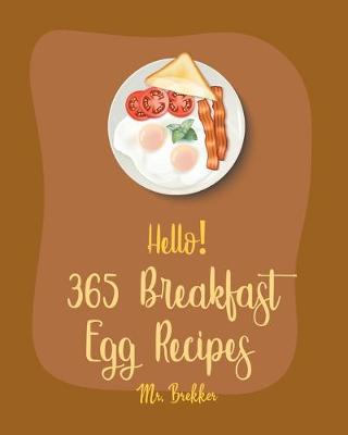 Cover of Hello! 365 Breakfast Egg Recipes