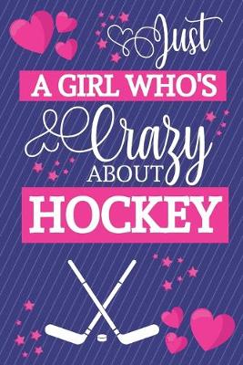 Book cover for Just A Girl Who's Crazy About Hockey