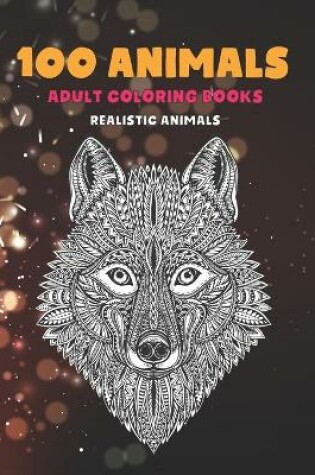 Cover of Adult Coloring Books Realistic Animals - 100 Animals