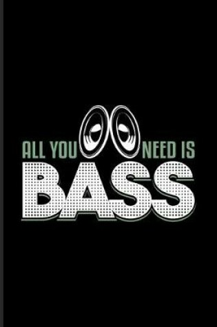 Cover of All You Need Is Bass