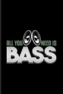 Book cover for All You Need Is Bass