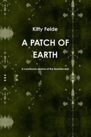 Cover of A PATCH OF EARTH