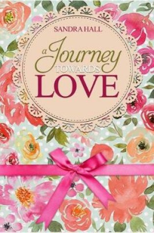 Cover of A Journey Towards Love