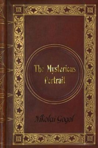 Cover of Nikolai Gogol - The Mysterious Portrait