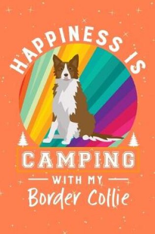 Cover of Happiness Is Camping With My Border Collie